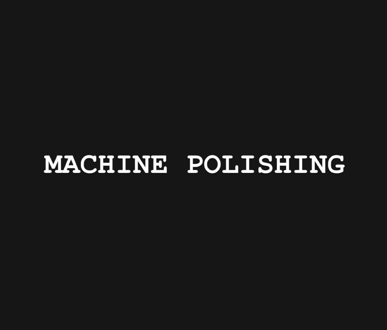 Machine polishing